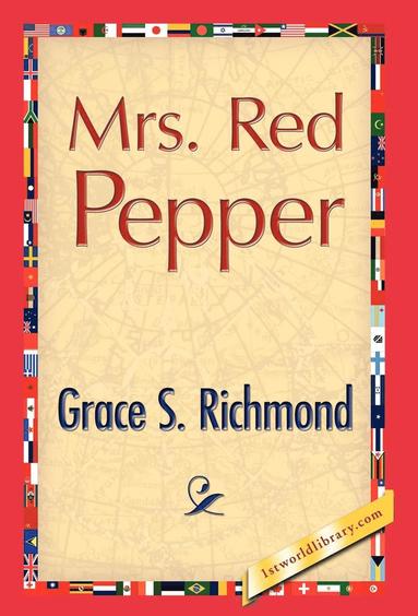 Grace S Richmond - Mrs. Red Pepper, Inbunden
