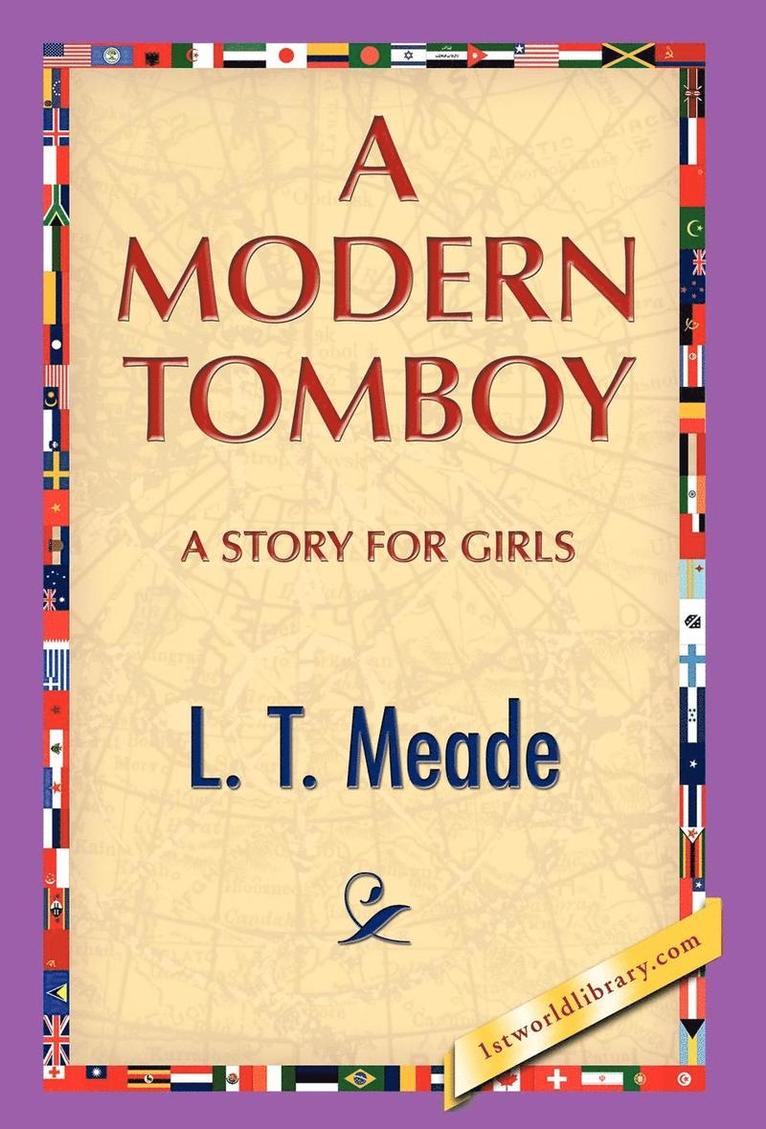 L T Meade, L. T. Meade, L.T. Meade - Modern Tomboy, Inbunden