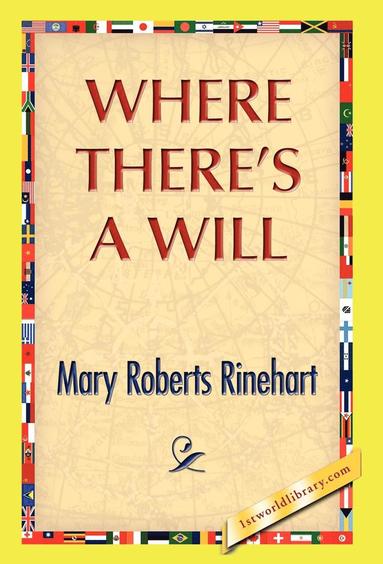Mary Roberts Rinehart - Where There's A Will, Inbunden
