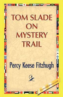 Percy K Fitzhugh, Percy K. Fitzhugh - Tom Slade on Mystery Trail, Inbunden