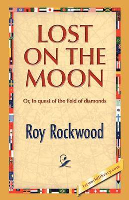Roy Rockwood - Lost on the Moon, Inbunden