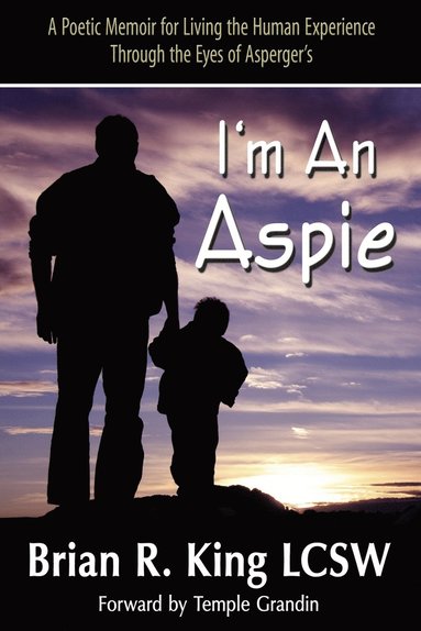 bokomslag I'm an Aspie; A Poetic Memoir for Living the Human Experience Through the Eyes of Asperger's