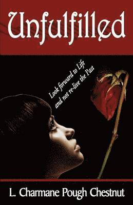 L Charmane Pough Chestnut, L. Charmane Pough Chestnut, 1stworld Library, 1stworld Publishing - Unfulfilled, Inbunden