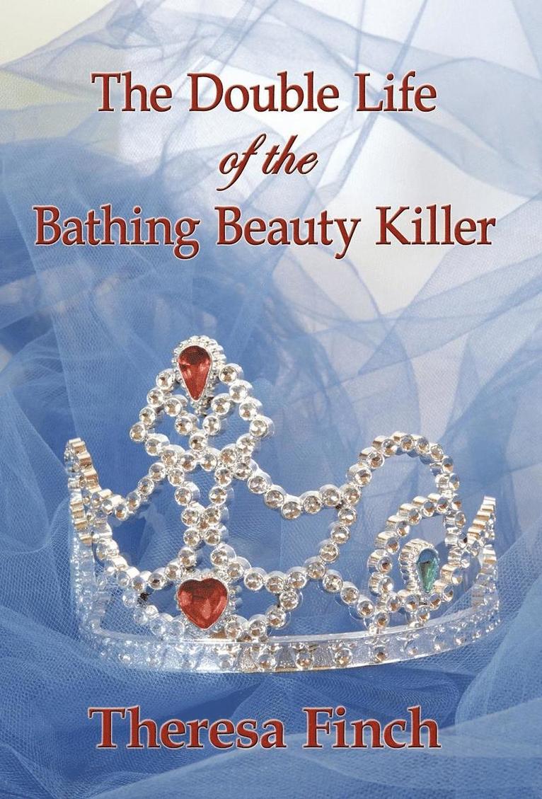 Theresa Finch, 1stworld Library, 1stworld Publishing - Double Life of the Bathing Beauty Killer, Inbunden