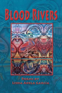 bokomslag Blood Rivers; Poems of Texture from the Border