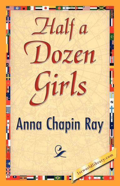Anna Chapin Ray - Half a Dozen Girls, Häftad