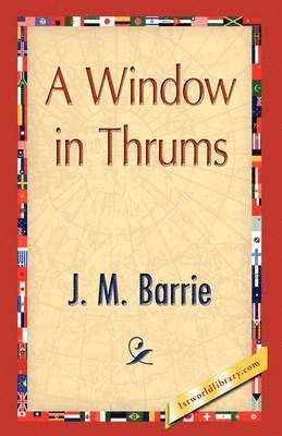 A Window in Thrums 1