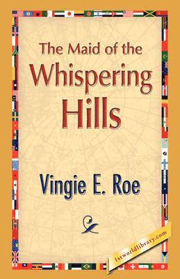 The Maid of the Whispering Hills 1