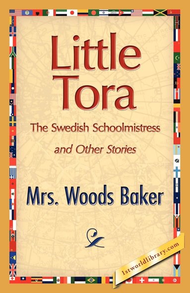 bokomslag Little Tora, the Swedish Schoolmistress and Other Stories