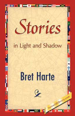 Bret Harte - Stories in Light and Shadow, Inbunden