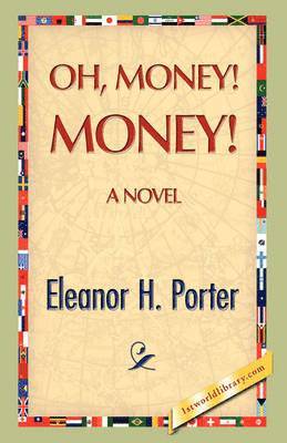 Eleanor H Porter - Oh, Money! Money!, Inbunden