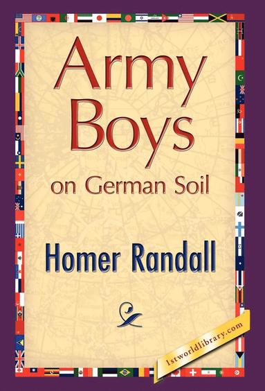 Homer Randall - Army Boys on German Soil, Inbunden