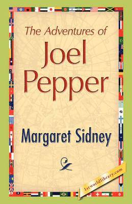 Margaret Sidney - Adventures of Joel Pepper, Inbunden