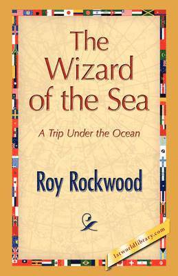 Roy Rockwood - Wizard of the Sea, Inbunden