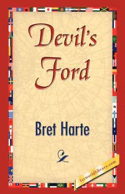 Bret Harte, 1stworld Library - Devil's Ford, Inbunden