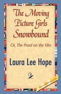 Laura Lee Hope, 1stworld Library - Moving Picture Girls Snowbound, Inbunden