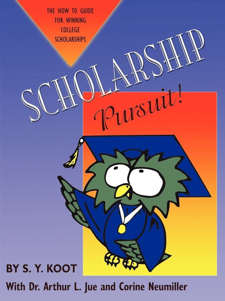 Scholarship Pursuit; The How to Guide for Winning College Scholarships 1