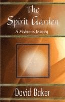 David Baker, 1st World Library, 1stworld Library - The Spirit Garden: A Medium's Journey, Häftad
