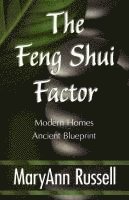 Maryann Russell, 1stworld Library - The Feng Shui Factor; Modern Homes, Ancient Blueprint, Häftad
