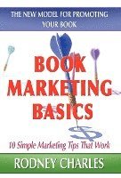 bokomslag Book Marketing Basics; The New Model for Promoting Your Book