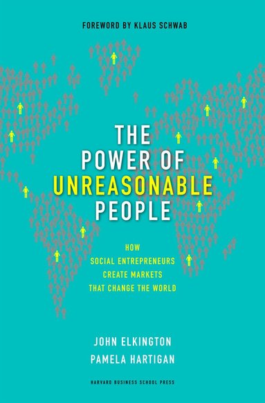 John Elkington, Pamela Hartigan - Power of Unreasonable People, Inbunden