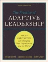 bokomslag The Practice of Adaptive Leadership: Tools and Tactics for Changing Your Organization and the World