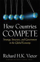 Richard H. K. Vietor - How Countries Compete, Inbunden