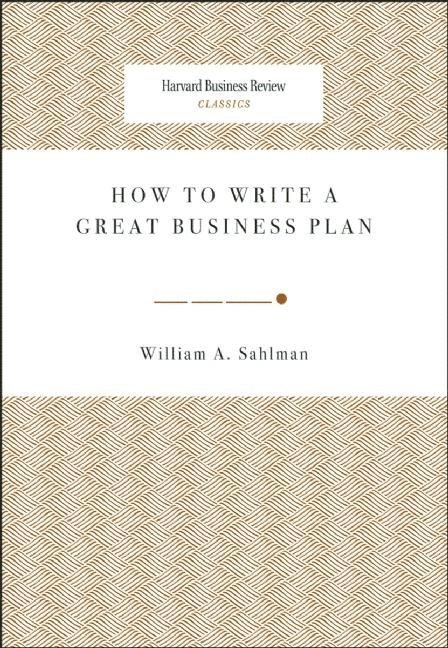 William A. Sahlman, William A Sahlman - How to Write a Great Business Plan, Häftad