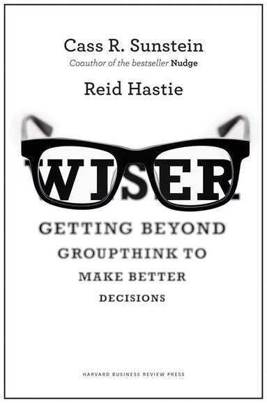 Cass R. Sunstein, Reid Hastie - Wiser, Inbunden