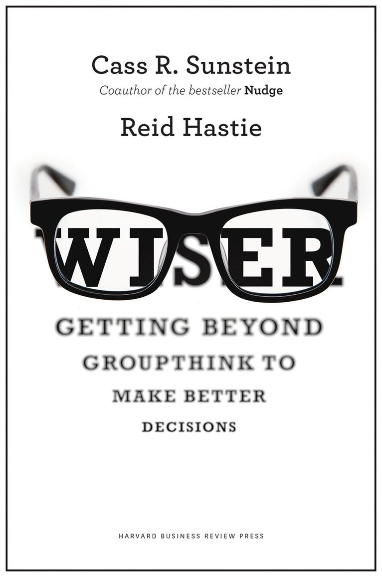 Cass R. Sunstein, Reid Hastie, Cass R Sunstein - Wiser, Inbunden