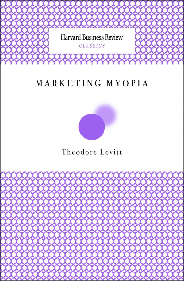Theodore Levitt - Marketing Myopia, Häftad