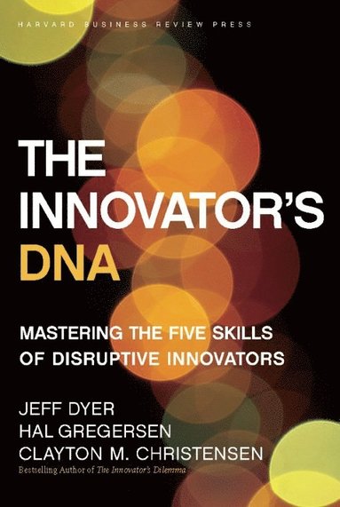 Jeff Dyer, Hal Gregersen, Clayton M. Christensen - Innovator's DNA, Inbunden