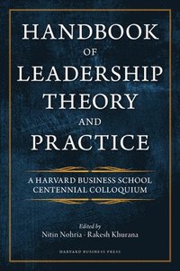 bokomslag Handbook of Leadership Theory and Practice: An HBS Centennial Colloquium on Advancing Leadership