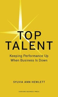 bokomslag Top Talent: Keeping Performance Up When Business is Down