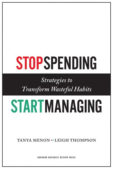 Tanya Menon, Leigh Thompson - Stop Spending, Start Managing, Inbunden