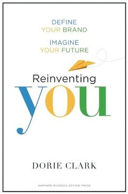 Dorie Clark - Reinventing You, Inbunden