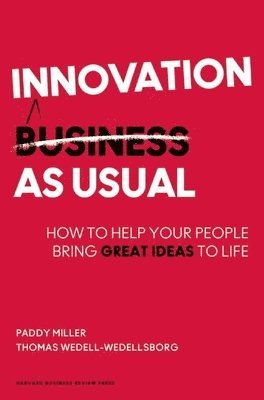 Paddy Miller, Thomas Wedell-Wedellsborg - Innovation as Usual, Inbunden