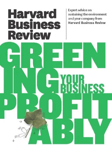 Harvard Business Review - Harvard Business Review on Greening Your Business Profitably, Häftad