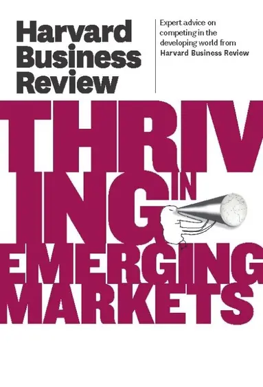Harvard Business Review - Harvard Business Review on Thriving in Emerging Markets, Häftad