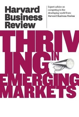 bokomslag Harvard Business Review on Thriving in Emerging Markets
