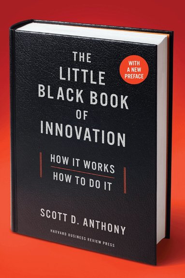 Scott D. Anthony - Little Black Book of Innovation, With a New Preface, Inbunden
