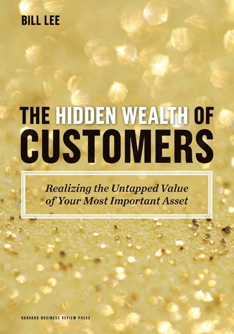 The Hidden Wealth of Customers 1