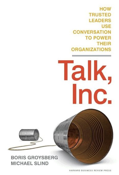 Boris Groysberg, Michael Slind - Talk, Inc., Inbunden
