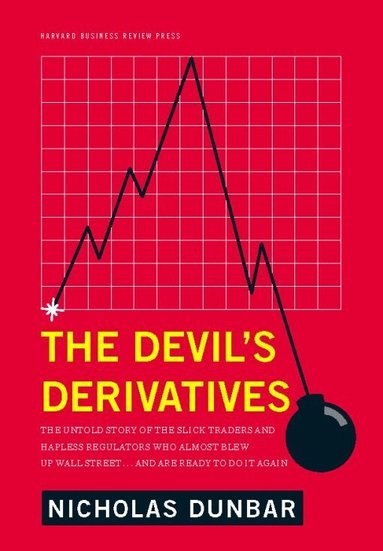 Nicholas Dunbar - Devil's Derivatives, Inbunden