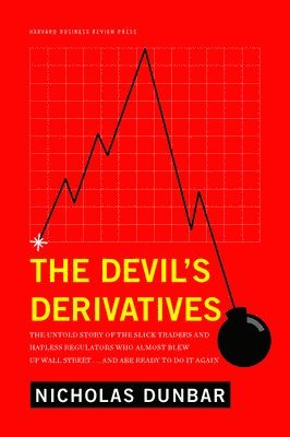 Nicholas Dunbar - Devil's Derivatives, Inbunden