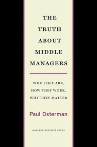 bokomslag The Truth About Middle Managers