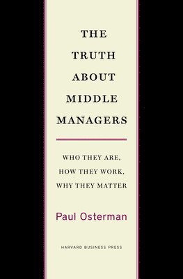 The Truth About Middle Managers 1