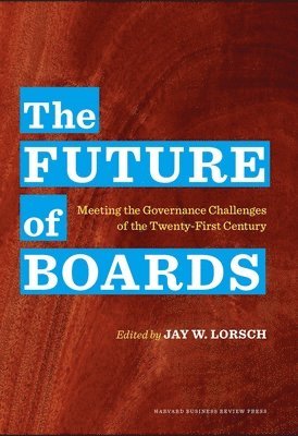Jay W. Lorsch, Jay W Lorsch - Future of Boards, Inbunden