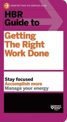 bokomslag HBR Guide to Getting the Right Work Done (HBR Guide Series)