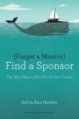 bokomslag Forget a Mentor, Find a Sponsor